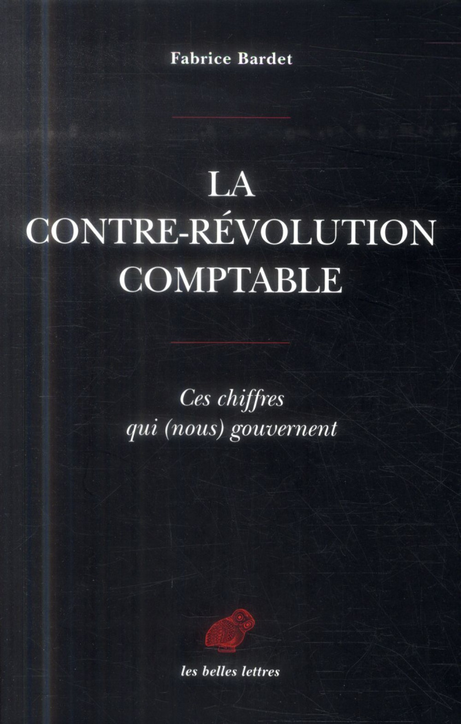 La contre-révolution comptable. Ces chiffres qui (nous) gouvernent