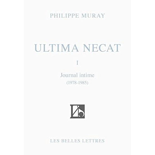 Ultima necat. Journal intime Tome 1, 1978-1985