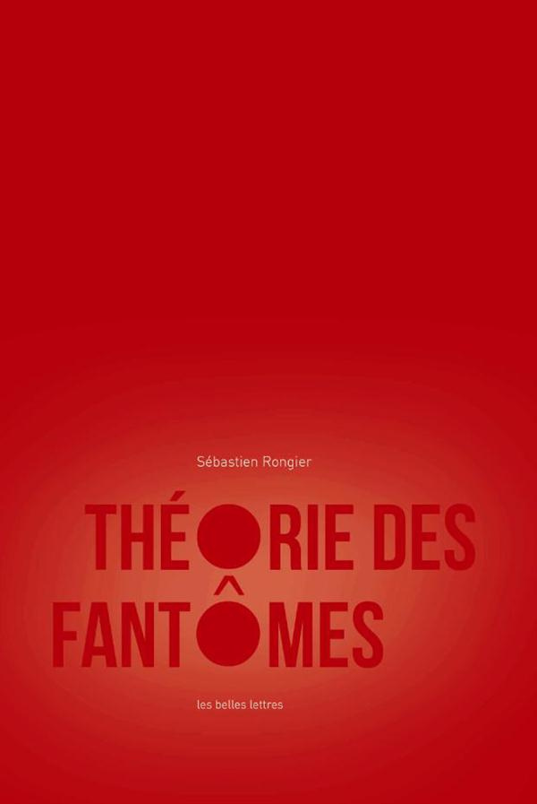 Théorie des fantômes. Pour une archéologie des images