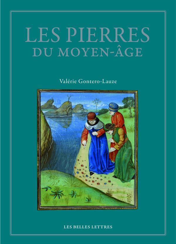 Les pierres du Moyen Age. Anthologie des lapidaires médiévaux