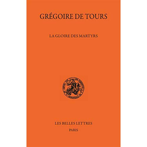 La gloire des martyrs. Edition bilingue français-latin
