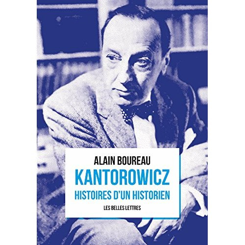 Kantorowicz. Histoires d'un historien