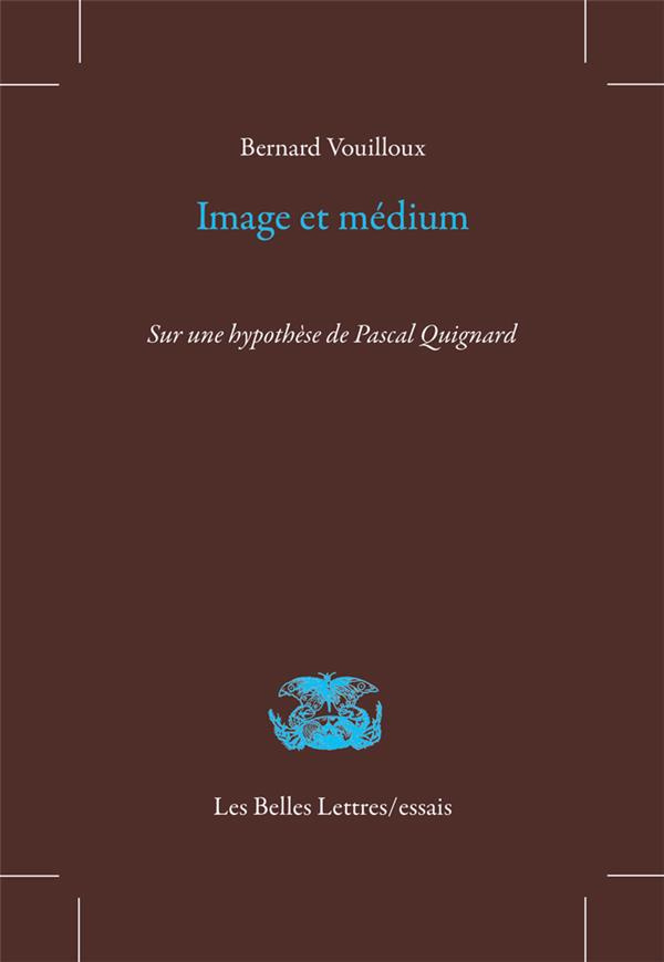 Image et médium. Sur une hypothèse de Pascal Quignard