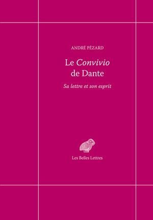 Le Convivio de Dante. Sa lettre et son esprit