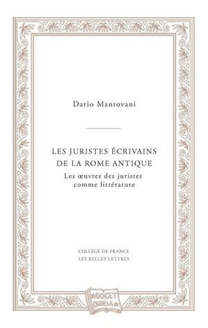 Les juristes écrivains de la Rome antique. Les oeuvres des juristes comme littérature