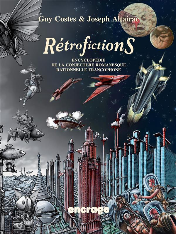 Rétrofictions. Encyclopédie de la conjecture romanesque rationnelle francophone, de Rabelais à Barja