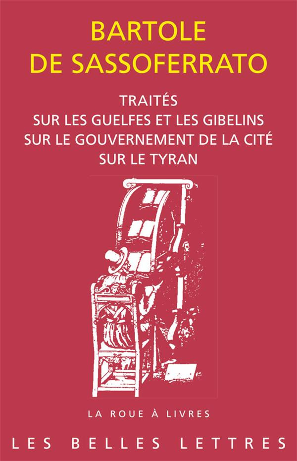 Traités sur les Guelfes et les Gibelins, sur le gouvernement de la cité, sur le tyran
