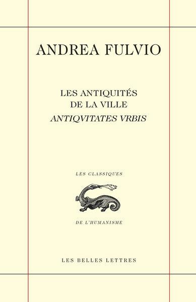 Les Antiquités de la ville. Edition bilingue français-latin