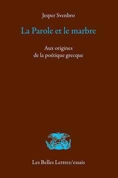La parole et le marbre. Aux origines de la poétique grecque