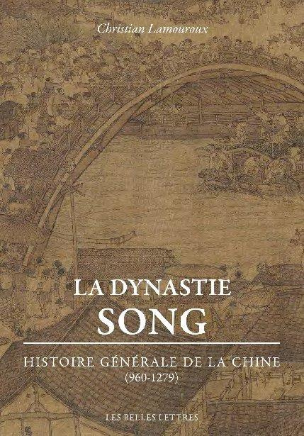 La Dynastie des Song. Histoire générale de la Chine (960-1279)
