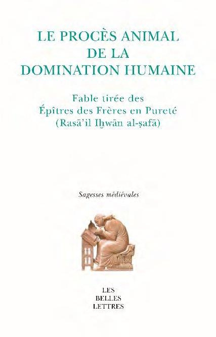 Le procès animal de la domination humaine. Les épîtres des Frères en Pureté