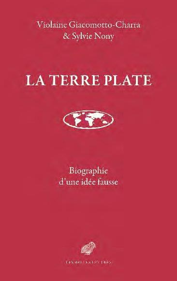 La Terre plate. Généalogie d'une idée fausse