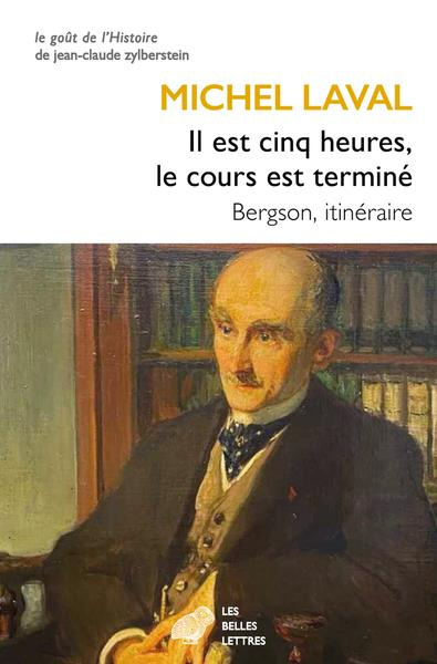 Il est cinq heures, le cours est terminé. Bergson, itinéraire