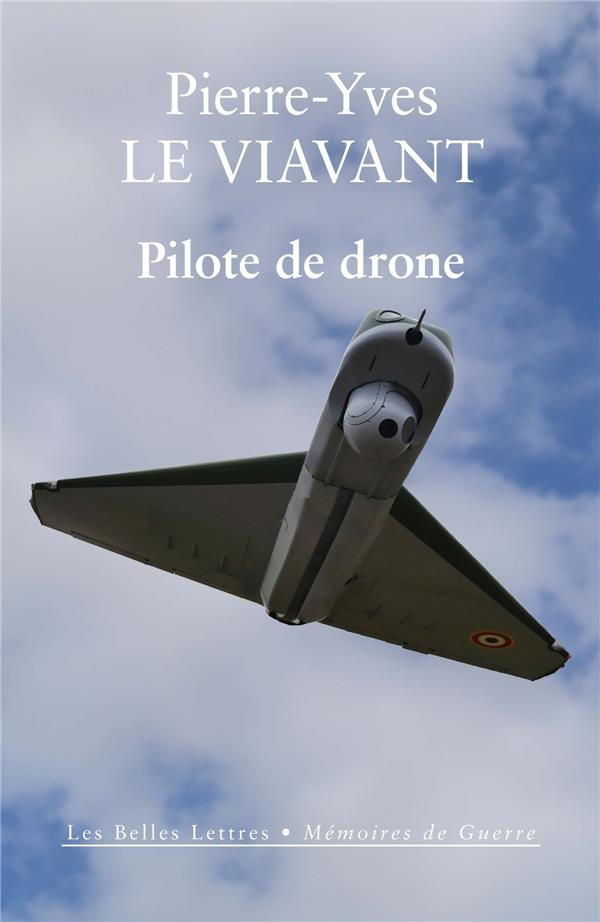 Pilote de drone. Le premier récit d'une unité de drones de l'armée française