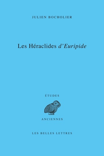 Les Héraclides d'Euripide. Edition, traduction et commentaire