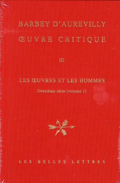 Oeuvre critique. Tome 3, Les oeuvres et les hommes - Deuxième série (volume 1)
