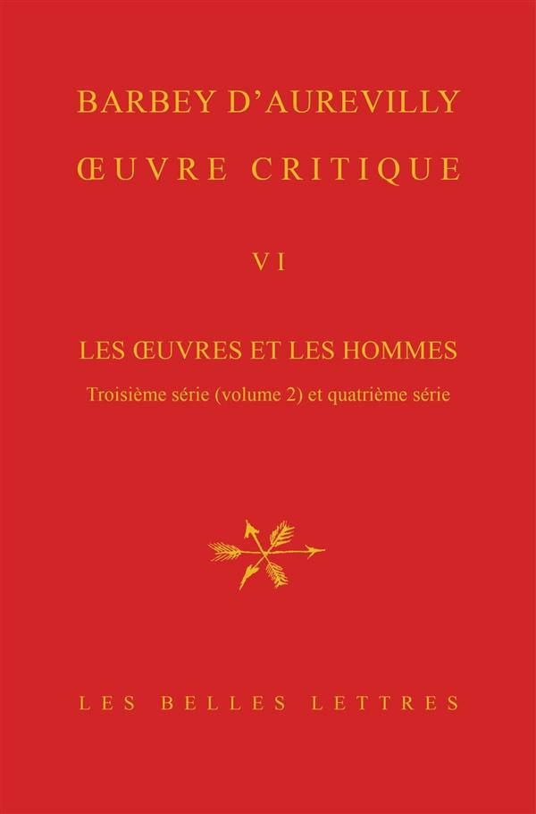 Oeuvre critique. Tome 6, Les oeuvres et les hommes - Troisième série (volume 2)
