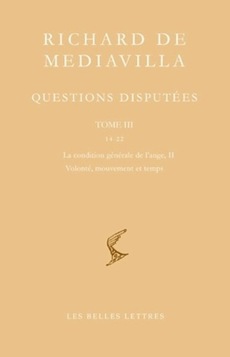 Questions disputées. Tome 3, Questions 14-22 La condition générale de l'ange II, volonté, mouvement