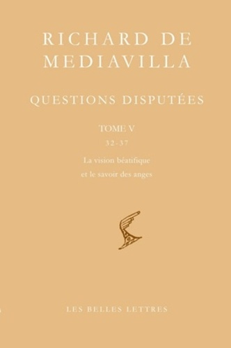 Questions disputées. Tome 5, Questions 32-37 : La vision béatifique et le savoir des anges, Edition