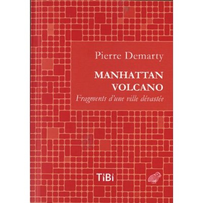 Manhattan volcano. Fragments d'une ville dévastée