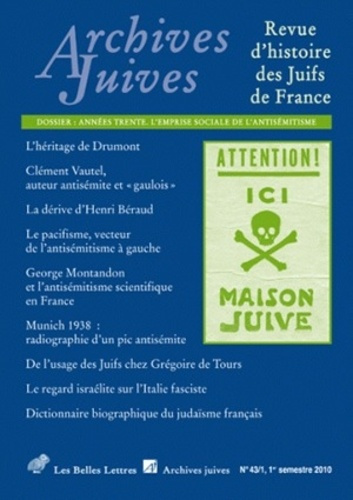 Archives juives N° 43/1, 2010 : Années trente, l'emprise sociale de l'antisémitisme