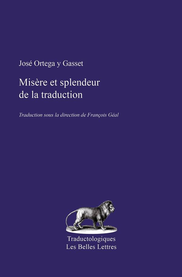MISERE ET SPLENDEUR DE LA TRADUCTION - EDITION BILINGUE