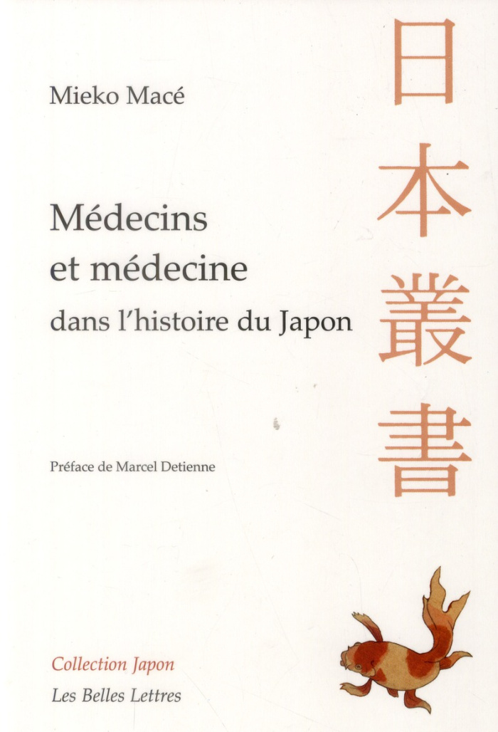 Médecins et médecine dans l'histoire du Japon. Aventures intellectuelles entre la Chine et l'Occiden