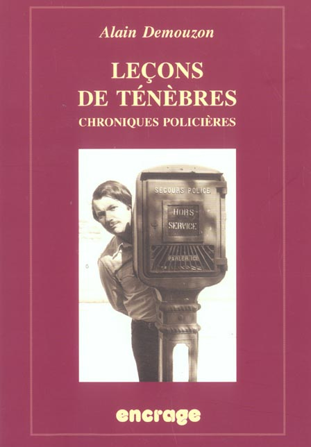 Leçons de ténèbres. Chroniques de littérature policière (1980-2000)