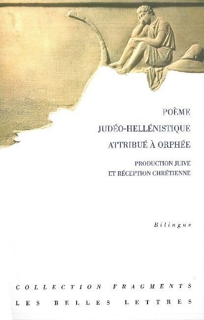 Poème judéo-hellénistique attribué à Orphée. Production juive et réception chrétienne, édition bilin