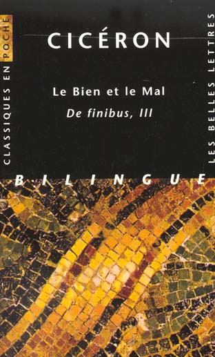 LE BIEN ET LE MAL. Tome 3, De finibus, Edition bilingue