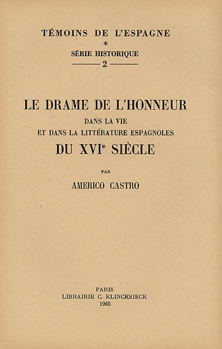 Le drame de l'honneur dans la vie et dans la littérature espagnoles du XVIe siècle