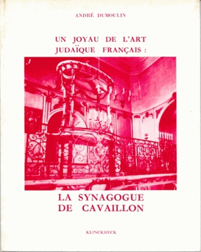 Un joyau de l'art judaïque français. La synagogue de Cavaillon