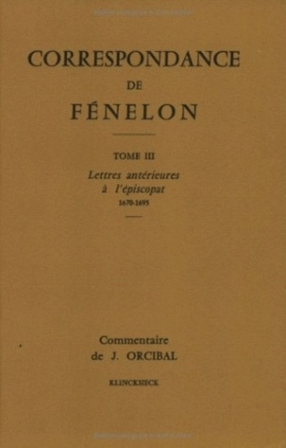 Correspondance de Fénelon. Tome 2, Lettres antérieures à l'épiscopat (1670-1695)