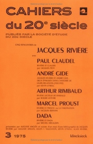 Cinq rencontres de Jacques Rivière. Avec Paul Claudel, André Gide, Arthur Rimbaud, Marcel Proust et