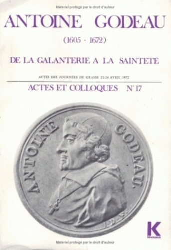 Antoine Godeau (1605-1672). De la galanterie à la sainteté