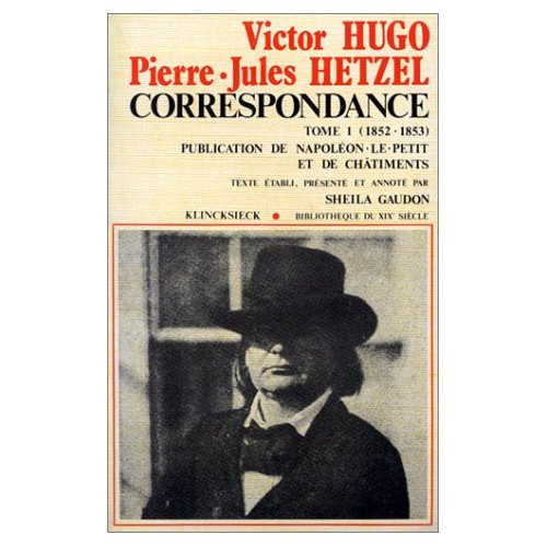 Correspondance tome 1 : 1852-1853, publication de Napoléon le petit et de chatiments