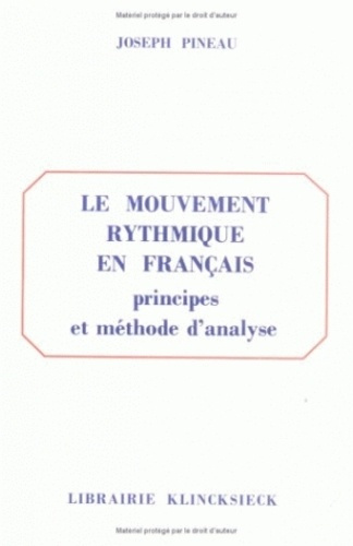 Le mouvement rythmique en français. Principes et méthode d'analyse