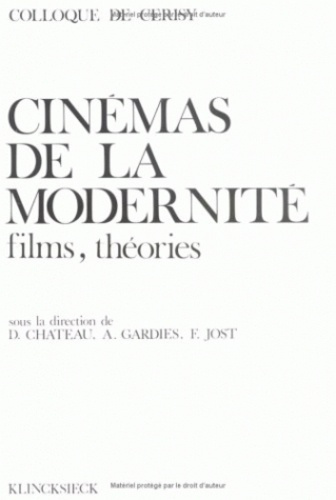 Cinémas de la modernité : Films, Théories. Colloque de Cerisy