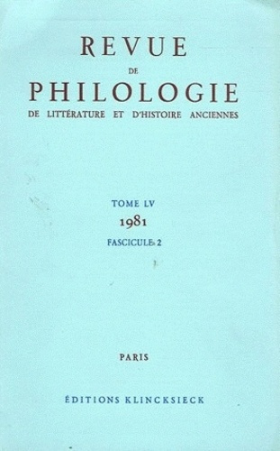 Revue de philologie, de littérature et d'histoire anciennes N° 55 fascicule 2/1981