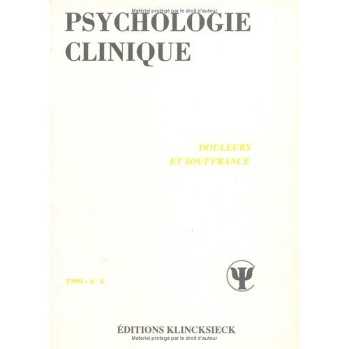 psychologie clinique.4, douleurs et souffrances