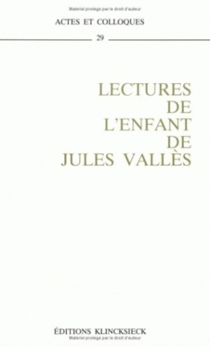 Lectures de "L'enfant" de Jules Vallès. Colloque de Reims, octobre 1990