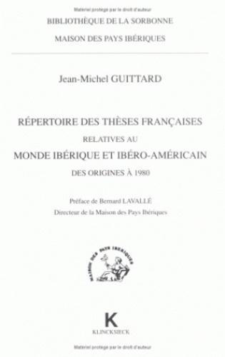Répertoire des thèses françaises relatives au monde ibérique et ibéroaméricain des origines à 1980