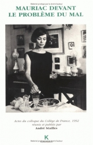 François Mauriac devant le problème du mal. Actes du Colloque du Collège de France, 28 septembre - 1