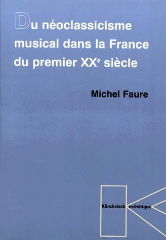 Du néoclassicisme musical dans la France du premier XXe siècle