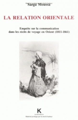 La relation orientale. Enquête sur la communication dans les récits de voyage en Orient, 1811-1861