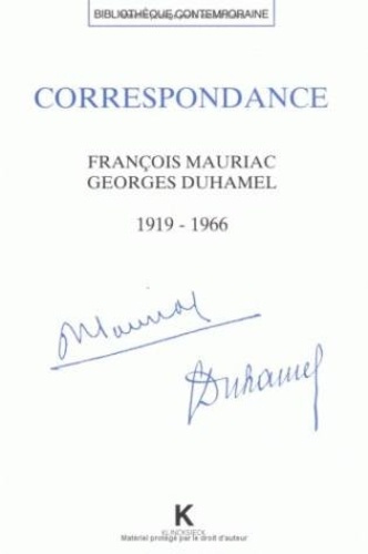 Correspondance Francois Mauriac et Georges Duhamel. 1916-1966