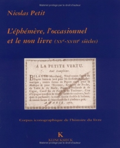 L'éphémère, l'occasionnel et le non livre à la bibliothèque Sainte-Geneviève. XVe-XVIIIe siècles