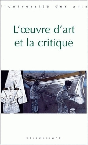 L'oeuvre d'art et la critique. Séminaire Interarts de Paris, 1999-2000