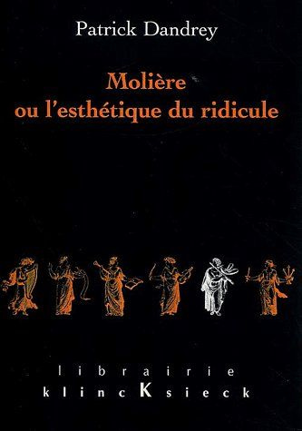 Molière ou l'esthétique du ridicule. 2e édition