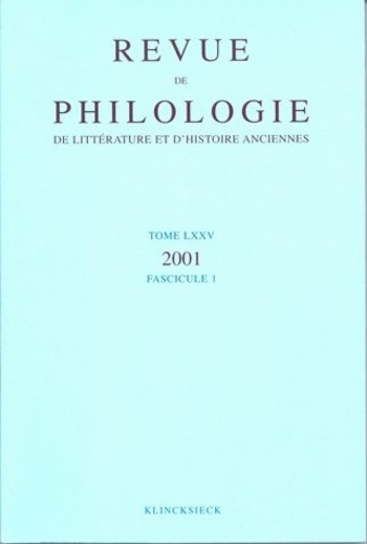 Revue de philologie, de littérature et d'histoire anciennes N° 75 fascicule 2001